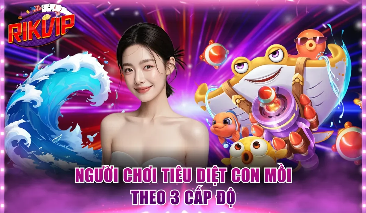 Người chơi tiêu diệt con mồi theo 3 cấp độ