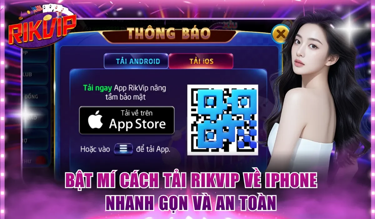 Bật mí cách tải Rikvip về iphone nhanh gọn và an toàn