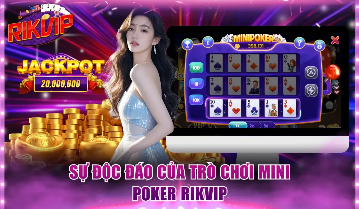 Sự độc đáo của trò chơi Mini Poker Rikvip
